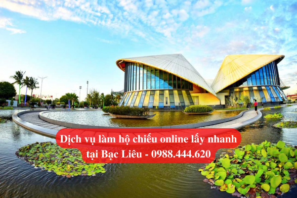 Dịch vụ làm hộ chiếu online lấy nhanh tại Bạc Liêu