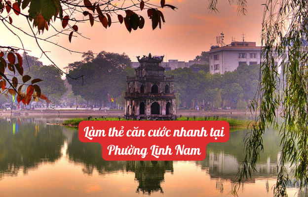 Làm thẻ căn cước nhanh tại phường Lĩnh Nam